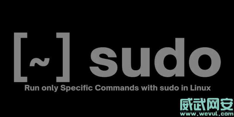 CVE-2023-22809 Linux Sudo权限提升漏洞复现（含POC）-威武网安